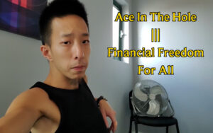 1 Ace In The Hole: Financial Freedom For All